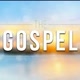 The Gospel 🎼📖