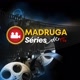 Madruga Séries de TV