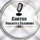 Cortes Podcasts & Talkshows
