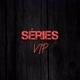 Séries Vip 🎦🎞️