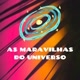 As Maravilhas Do Universo
