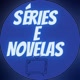 TUDO SOBRE  SÉRIES E NOVELAS