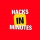 Hacks In Minutes