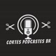 Cortes Podcastes Br