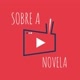 Sobre novelas 📺