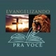 Evangelizando Pra Voce ☑️