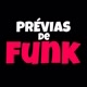 Prévias Do Funk 24hhs