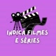 Indica filmes e séries＠