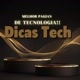 Dicas tech