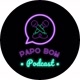 Papo bom Podcast