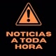 NOTICIAS A TODA HORA