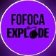 fofocaexplode