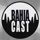 Bahiacast Podcast
