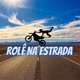 ROLÊ NA ESTRADA