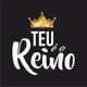 TEU É O REINO 🙌
