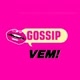 Vem Gossip 🗣️