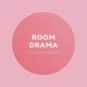 ROOM DRAMA