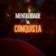Mentalidade de Conquista