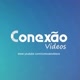 Conexão Vídeos
