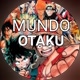 MUNDO OTAKU
