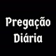 PREGAÇÃO DIÁRIA