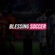 Blessing Soccer