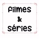 filmes e series