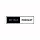 BE TALK PODCAST