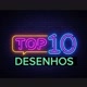 TOP10 DESENHOS