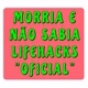 Morria e não sabia lifehacks