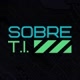 Sobre T.I.