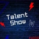Talent Show 🎤