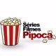 SÉRIES FILMES PIPOCA