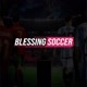 Blessing Soccer News
