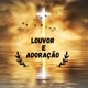 Louvor e Adoração