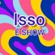 Isso é Show!