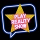 PLAY REALITY SHOW ⭐