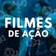 FILMES DE AÇÃO