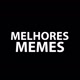 MELHORES MEMES