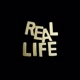 REAL LIFE
