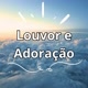 LOUVOR E MÚSICAS GOSPEL