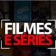 Só filmes e séries!!!!!!