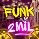 Funk 2 mil 🎧🎶