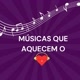 Músicas que aquecem o ❤️
