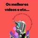 Os melhores vídeos e etc...