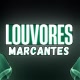 Louvores🎼Marcantes