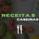 Receitinha Caseira