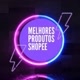 Melhores Produtos Achados Shopee