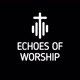 Echoes Of Worship