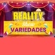REALITY SHOW DE VARIEDADES